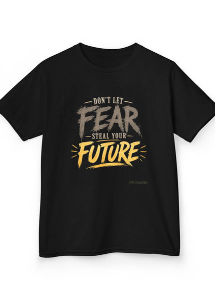"Don't Let Fear Steal Your Future" Kids Heavy Cotton Tee