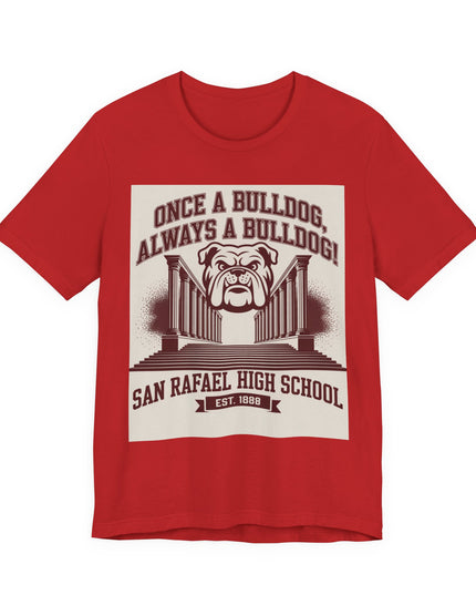 "Once a Bulldog, Always a Bulldog" Unisex Jersey Short Sleeve Tee