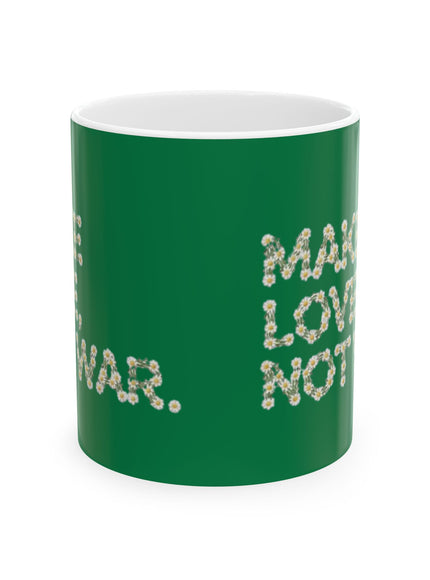 "Make Love Not War" Ceramic Mug, (11oz, 15oz)