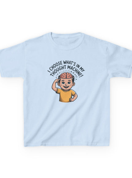 "I Choose What's in my Thought Machine" Kids Heavy Cotton Tee