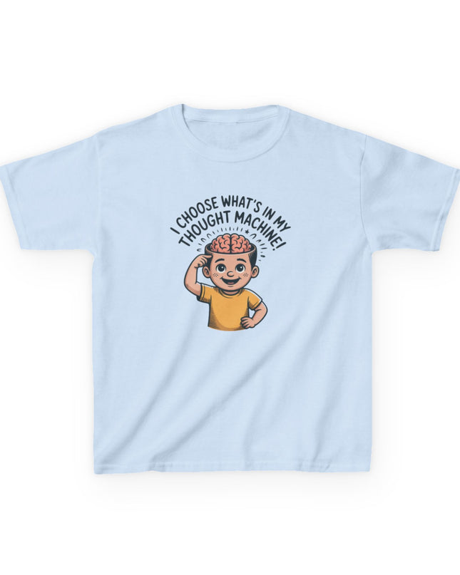 "I Choose What's in my Thought Machine" Kids Heavy Cotton Tee