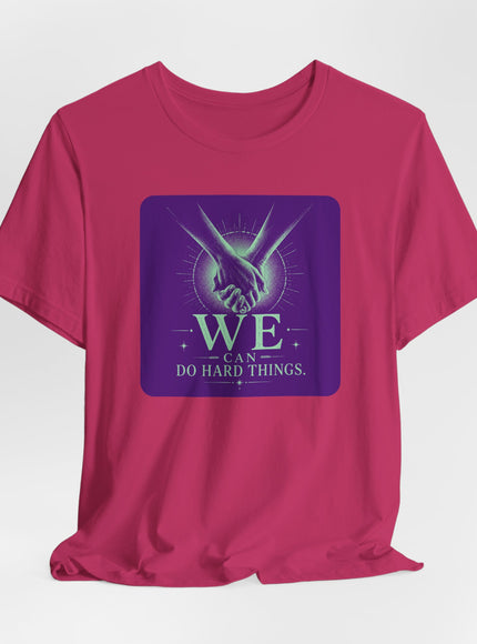 "We Can Do Hard Things" Unisex Jersey Short Sleeve Tee
